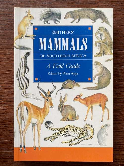 Smithers Mammals of South Africa, A Field Guide, ,Peter Apps,1996,364 pages,english