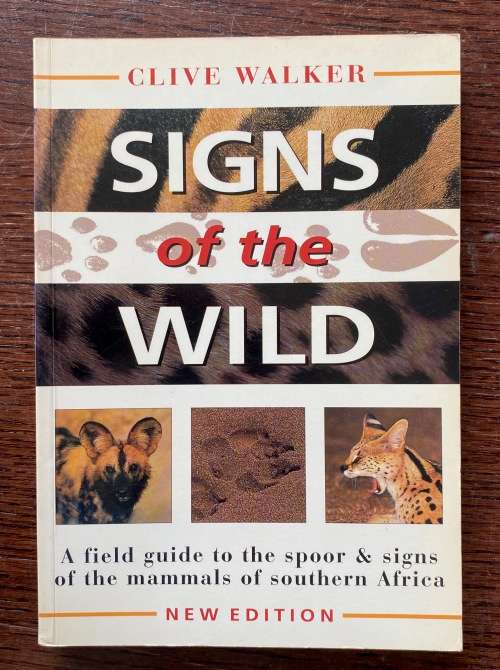 Signs of the Wild, Clive Walker, Field Guide to spoor & signs , 1996, 215 pages,english