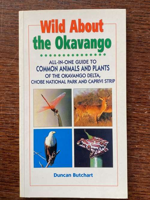 Wild about the Okavango,Guide for animals and plants, Chobe, Caprivi Strip, 1995, 126 pages,english