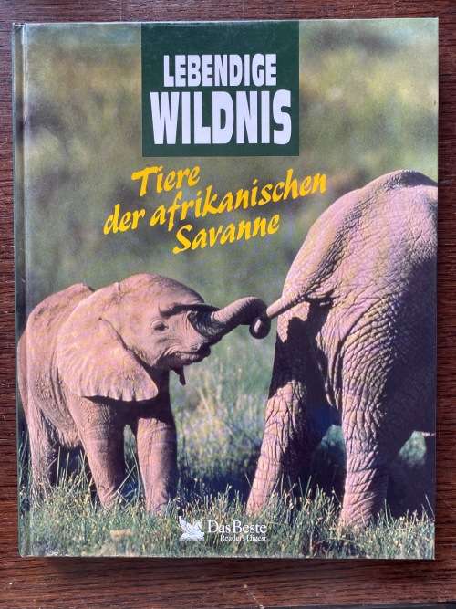 Lebendige Wildnis, Tiere der afrikanischen Savanne, 1994, 168 pages, in german, wildlife, africa