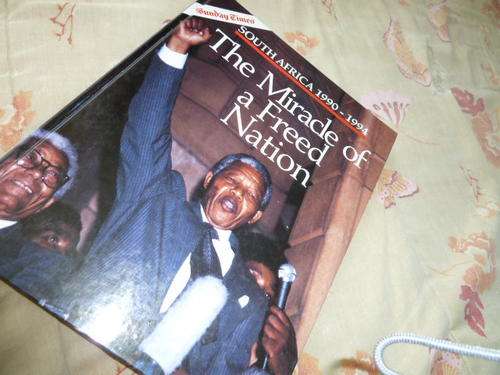 MANDELA  BOOK,  " The Miracle of a Freed Nation "  First Edition