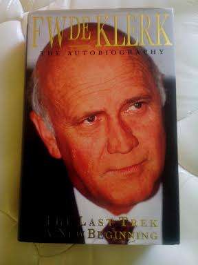 Autographed F.W de Klerk The Autobiography - The last Trek A New Beginning
