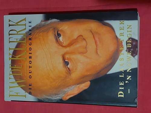 Signed book : F.W de Klerk die Outobiografie Die Laaste Trek - `N Nuwe Begin