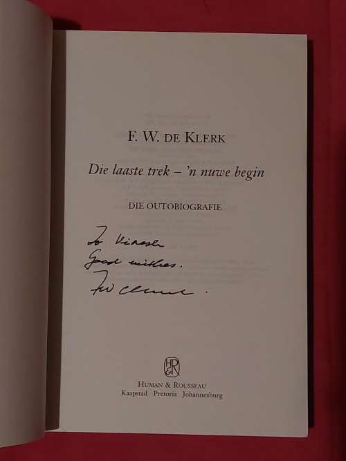 Signed book : F.W de Klerk die Outobiografie Die Laaste Trek - `N Nuwe Begin