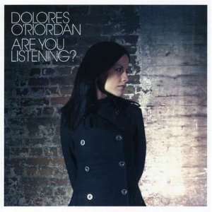 Dolores O'Riordan:  Are You Listening? - THE VOICE OF THE CRANBERRIES 1ST SOLO CD (NEW US IMPORT)