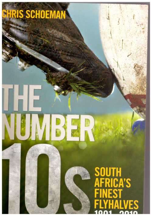 Rugby book "The Number 10's" by Chris Schoeman S/C 282 pp