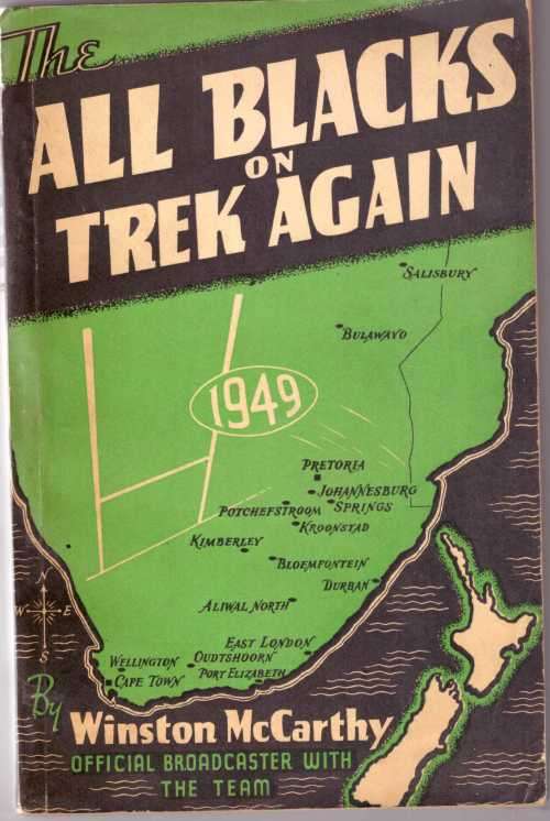 "The All Blacks on Treg Again" by McCarthy. 1949 All Black Tour to SA. pp 222 SC. SCARCE