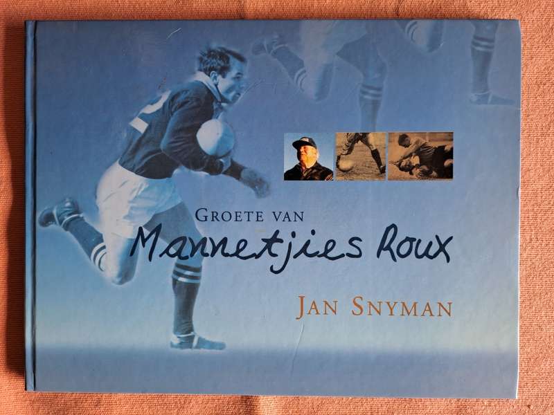 Rugby book. Groete van Mannetjies Roux. Biography of Roux. SIGNED BY ROUX AND JAN SNYMAN 89pp SCARCE
