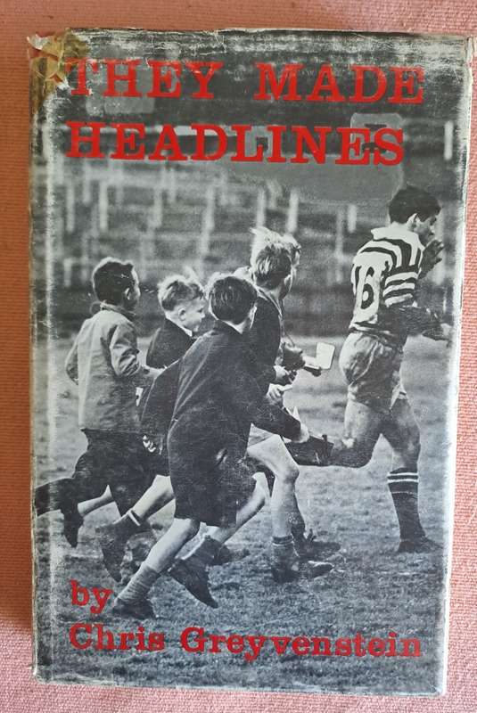 Rugby book - They made Headlines - Chris Greyvenstein H/c, dust wrapper (c1972) 172 pp