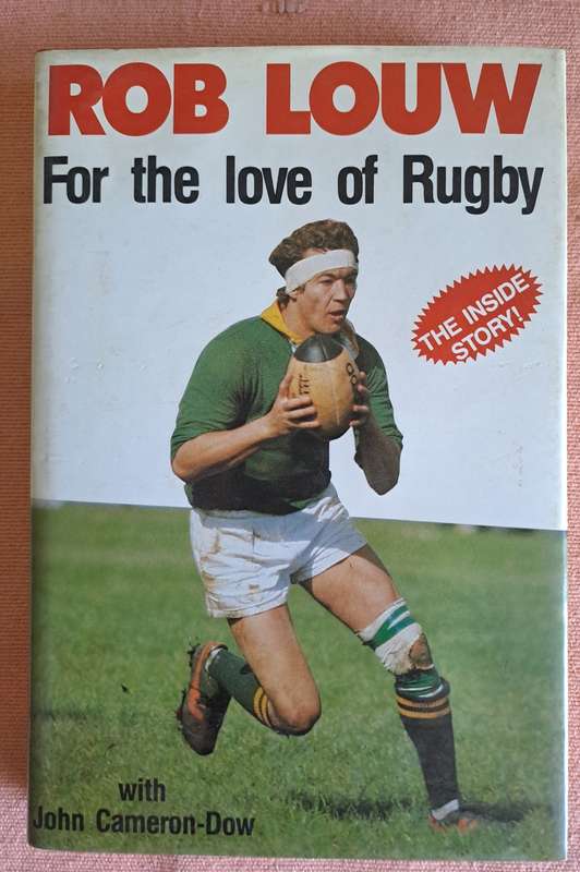 Rugby book - Rob Louw. For the love of Rugby Hard cover dust wrapper (1987) 225 pp