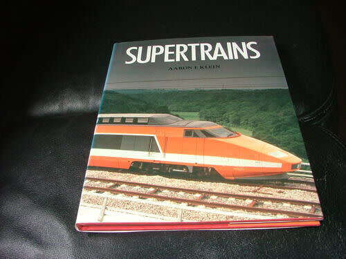 Supertrains ~ AA Ron E Klein ~ ISBN 0-86124 203 3
