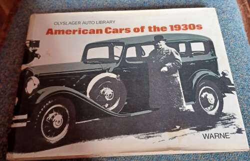 American Cars of the 1930`s ~ Olyslager Auto Library ~ 1971 ~ ISBN 0 7232 1266X ~ Hard cover