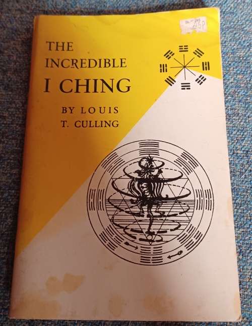 The Incredible I Ching by Louis T Culling