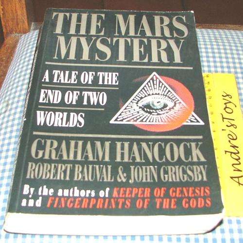 THE MARS MYSTERY ~ A tale of the end of two worlds ~ Graham Hancock