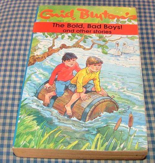 Enid Blyton ~ The Bold, Bad Boys and other Stories