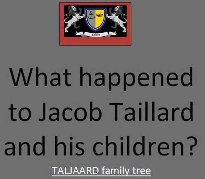 TALJAARD family e-book- Jacob Taillard/Taljaard and his children?