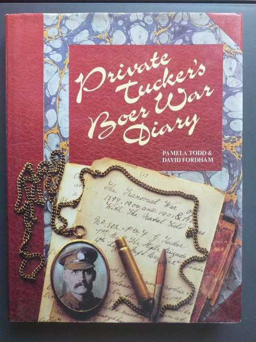 Private Tucker`s Boer War Diary (Pamela Todd & David Fordham)