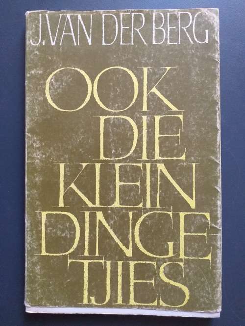 Ook die klein dingetjies (J van der Berg)