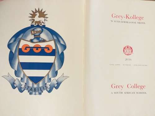 Grey Kollege (Bloemfontein) `n Suid Afrikaanse Skool - A South African School