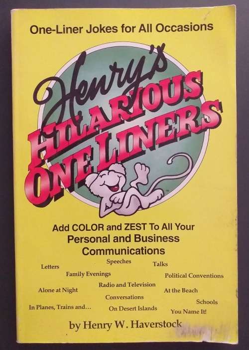 Henry`s Hilarious One Liners (Henry W Haverstock)