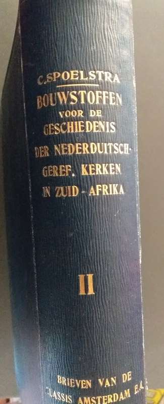 Boustoffen voor de Geschiedenis der NG Kerken in Zuid Afrika Dele I, II en III VOLLEDIG