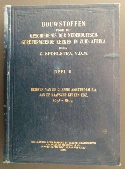 Boustoffen voor de Geschiedenis der NG Kerken in Zuid Afrika Dele I, II en III VOLLEDIG