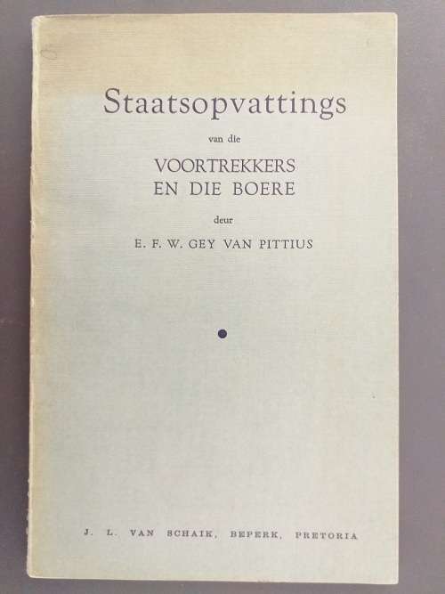 Staatsopvattings van die Voortrekkers en die Boere (EFW Gey van Pittius)