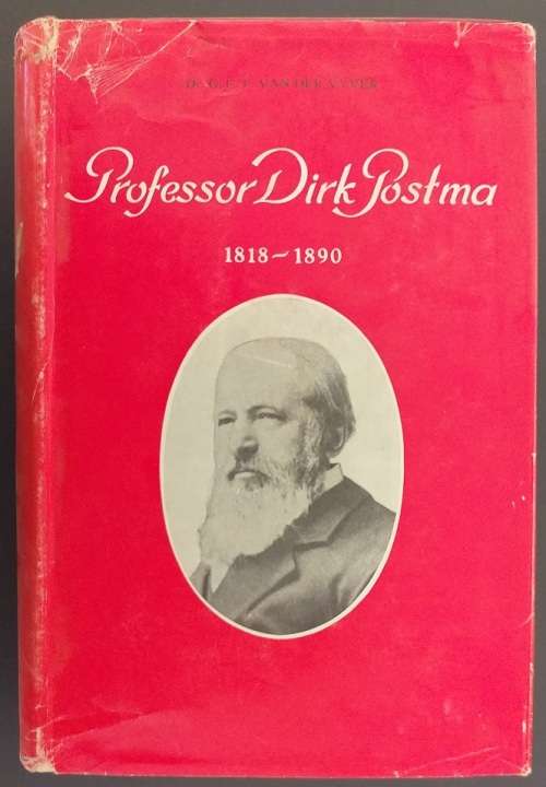 Prof Dirk Postma 1818-1900 (Dr GCP van der Vyfer)