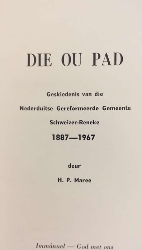 Die Ou Pad 1887-1967 Geskiedenis van die NG Gemeente Schweizer-Reneke (HP Maree)