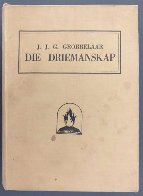 Die Driemanskap `n Avontuur verhaal uit die dae van Jan Brand (JJG Grobbelaar) Voortrekker Boere