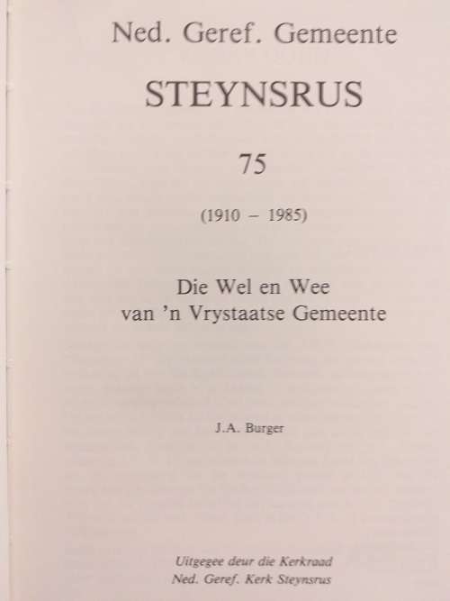 Neder Gereformeerde Gemeente Steynsrus 1910-1985 (JA Burger)