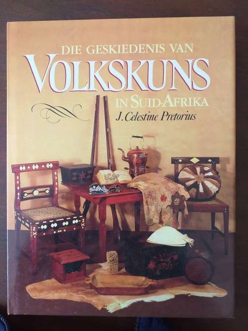 Die Geskiedenis van Volkskuns in Suid-Afrika (J Celestine Pretorius)