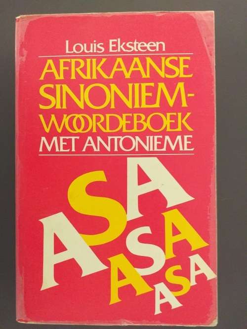 Afrikaanse Sinoniem Woordeboek met Antonieme (Louis Eksteen)