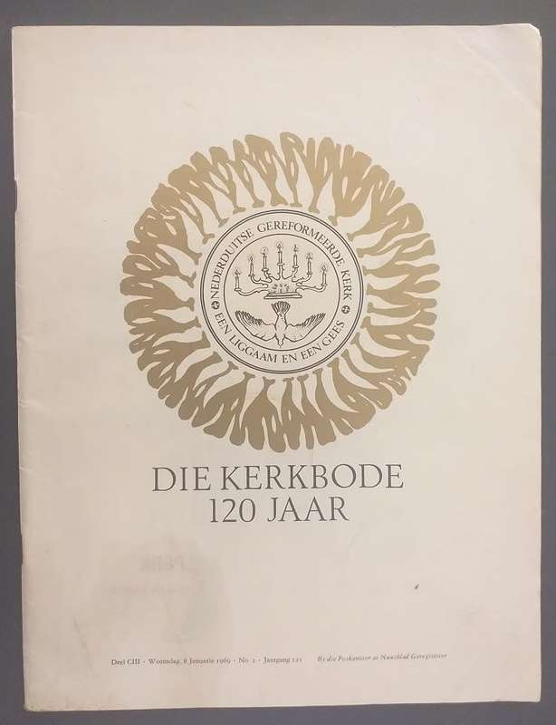Die Kerkbode 120 Jaar - Kerkblad van die NG Kerk -Januarie 1969