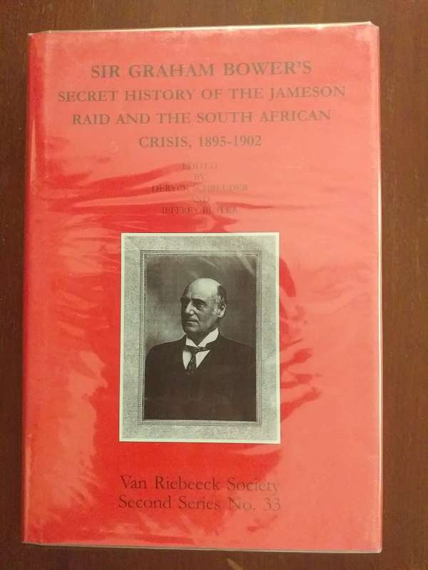 Sir Graham Bower`s Secret History of the Jameson Raid... 1895-1902 (Van Riebeeck Society II no 33)