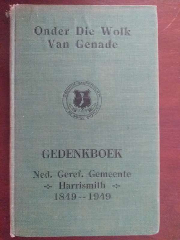 Onder die wolk van Genade: Gedenkboek NG Gemeente Harrismith 1849-1949