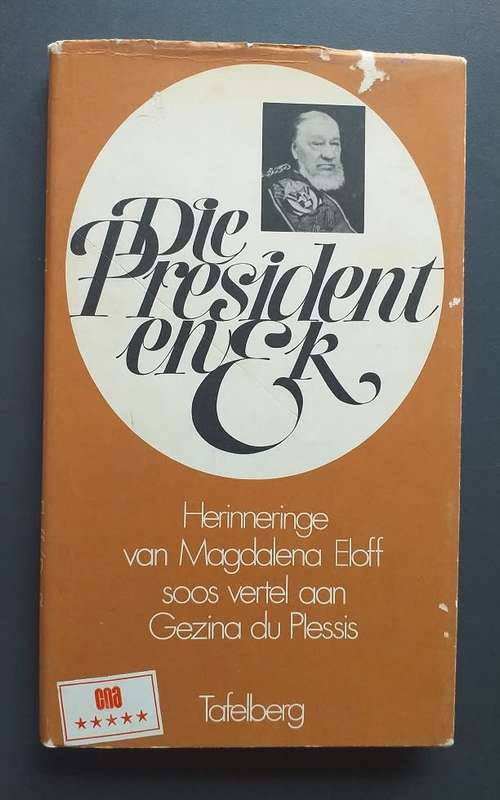 Die President en ek: Herinneringe van Magdalena Eloff soos vertel aan Gezina du Plessis