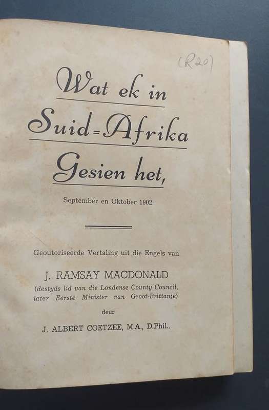 Wat ek in Suid Afrika gesien het September en Oktober 1902 - J Ramsay MacDonald *** LEES KOPIE ***
