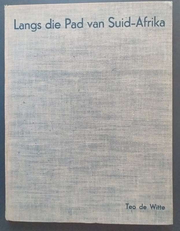 Langs die pad van Suid-Afrika - Teo de Witte
