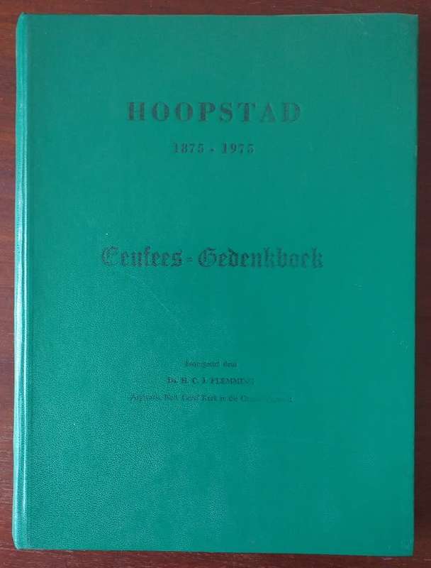 Hoopstad NG Gemeente Eeufees gedenkboek 1875-1975 (Ds HCJ Flemming)