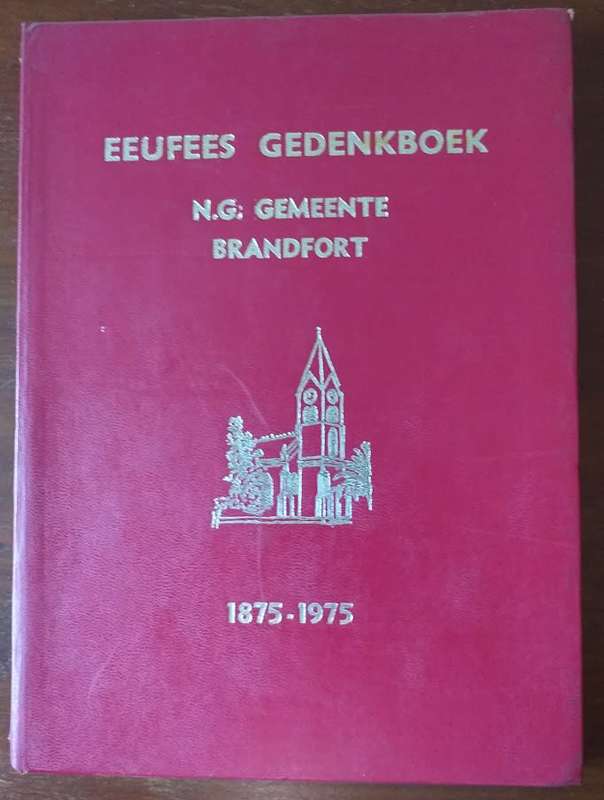 Eeufees gedenkboek NG Gemeente Brandfort 1875-1975 (Dr JA Heese)