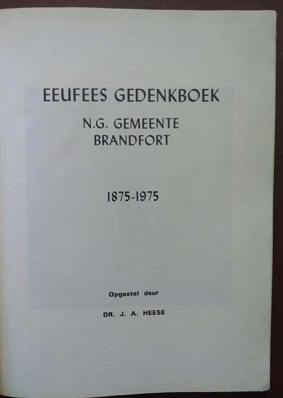 Eeufees gedenkboek NG Gemeente Brandfort 1875-1975 (Dr JA Heese)