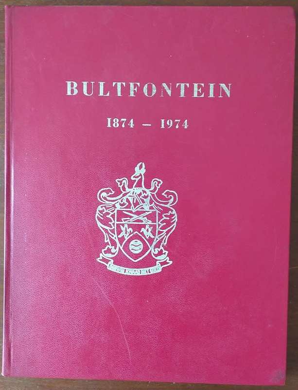 Bultfontein 1874-1974 Eeufees gedenkboek NG Gemeente (MN Breytenbach & SIJ Coetzee)