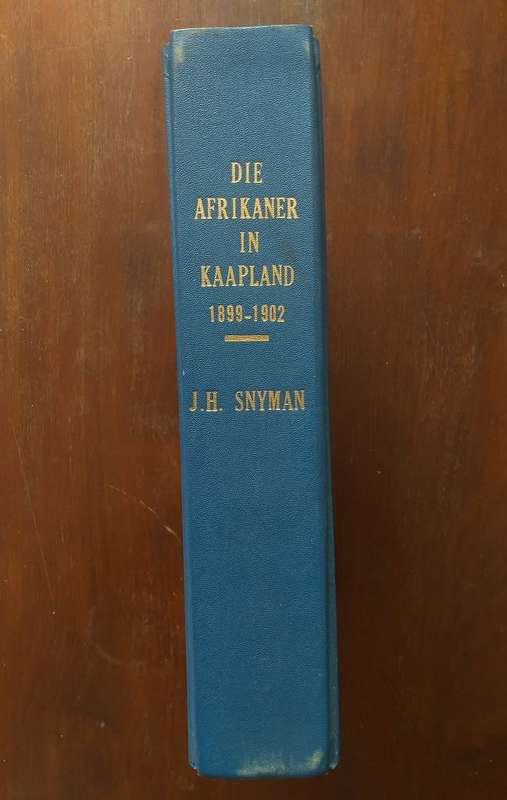 Die Afrikaner in Kaapland 1899-1902 (JH Snyman) 1973 DLitt Proefskrif