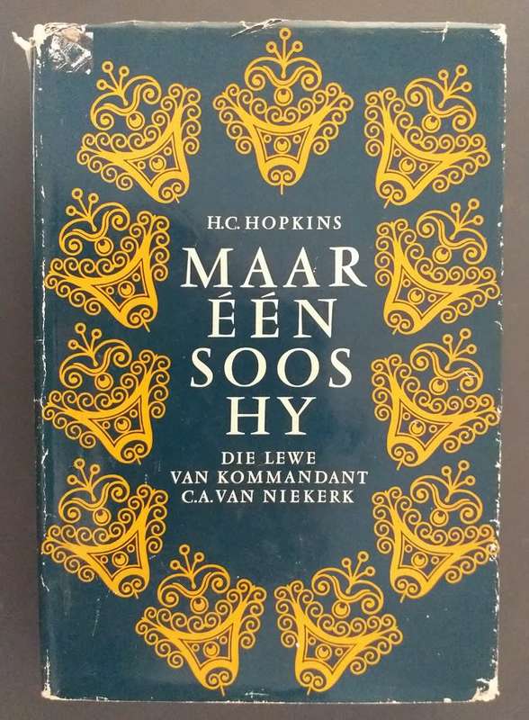 Maar een soos hy. Die lewe van Kommandant CA van Niekerk (HC Hopkins)