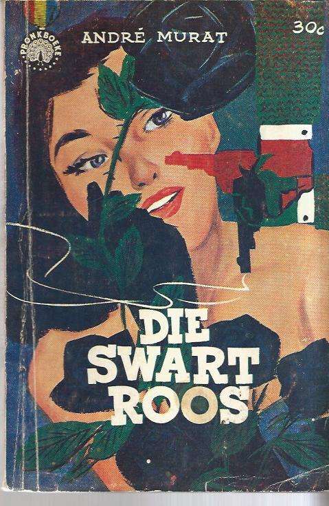 Die Swart roos - Andre Murat (R Hendriks) - Pronkboek 1962 - Speurverhaal