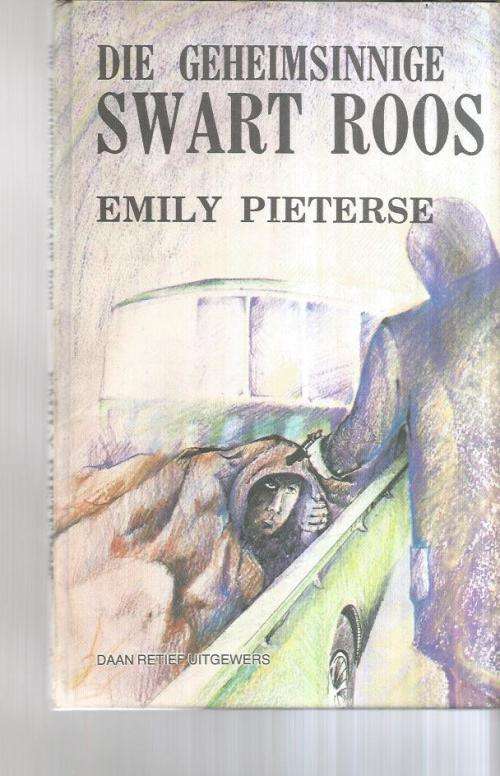Die geheimsinnige swart roos - Emily Pieterse - Jeug speurverhaal