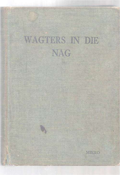 Wagters in die nag - Mikro - Naspers 1950 - voor oorlogs avontuur