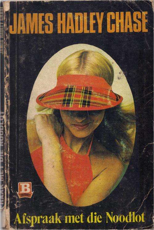 Afspraak met die noodlot - James Hadley Chase - Brandwag boek -  vertaling van Cade