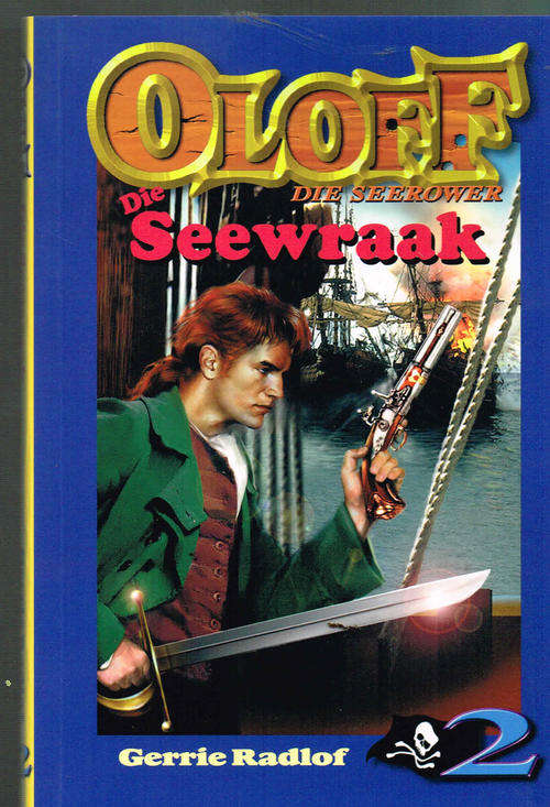 Die Seewraak - Gerrie Radlof - Oloff die Seerower nr 2 - Nuwe Fundi glansuitgawe 2011